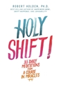 Bild på HOLY SHIFT! 365 Daily Meditations From A Course In Miracles (H)