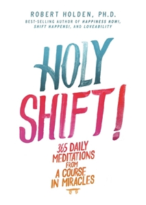 Bild på HOLY SHIFT! 365 Daily Meditations From A Course In Miracles (H)