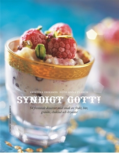Bild på Syndigt gott! : 54 frestande desserter med smak av frukt, bär, grädde, choklad och kryddor