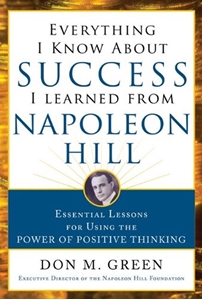 Bild på Everything I Know About Success I Learned from Napoleon Hill : Essential Lessons for Using the Power of Positive Thinking