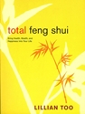 Bild på Total Feng Shui: Bring Health, Wealth & Happiness Into Your