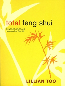 Bild på Total Feng Shui: Bring Health, Wealth & Happiness Into Your