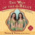 Bild på The Way of the Belly: 8 Essential Secrets of Beauty, Sensuality, Health, Happiness, and Outrageous Fun [With DVD]