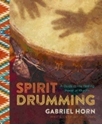 Bild på Spirit drumming - a guide to the healing power of rhythm