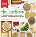 Bild på Healing herbs - a beginners guide to identifying, foraging, and using medic