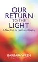 Bild på Our return to the light - a new path to health and healing