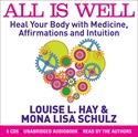 Bild på All is Well : Heal Your Body with Medicine, Affirmations and Intuition