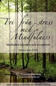 Bild på Fri från stress med Mindfulness : medveten närvaro och acceptans
