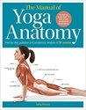 Bild på Manual of yoga anatomy - step-by-step guidance and anatomical analysis of 3