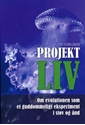 Bild på Projekt LIV : om evolutionen som et guddommeligt eksperiment i støv og ånd