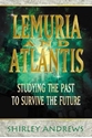Bild på Lemuria & Atlantis: Studying the Past to Survive the Future
