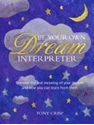 Bild på Be your own dream interpreter - uncover the real meaning of your dreams and