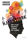Bild på Hjärnstark : hur motion och träning stärker din hjärna