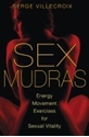 Bild på Sex Mudras : Energy Movement Exercises for Sexual Vitality
