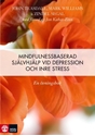 Bild på Mindfulnessbaserad självhjälp : en övningsbok vid depression, oro och ångest