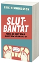Bild på Slutbantat : förstå din kropp och få en vikt som håller livet ut