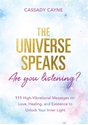Bild på The Universe Speaks, Are You Listening?