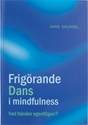 Bild på Frigörande dans i mindfulness : vad händer egentligen?