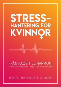 Bild på Stresshantering för kvinnor : från kaos till harmoni - skapa sköna flöden i arbete och relationer
