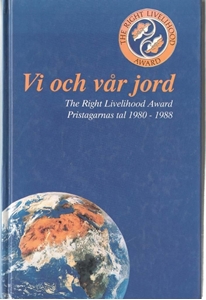 Bild på Vi och vår jord : The Right Livelihood Award