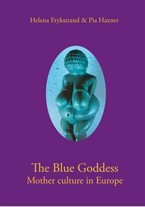 Bild på The blue goddess mother culture in Europe