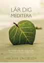 Bild på Lär dig meditera : en enkel steg-för-steg guide för att uppnå inre frid och välbefinnande