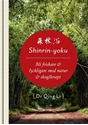 Bild på Shinrin-Yoku : bli friskare & lyckligare med natur- & skogsterapi