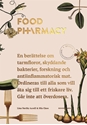 Bild på Food pharmacy : en berättelse om tarmfloror, snälla bakterier, forskning och antiinflammatorisk mat