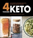 Bild på 4 veckors keto : den kompletta ketoboken med fakta, bra råd och mer än 100 recept