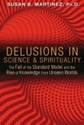 Bild på Delusions In Science And Spirituality : The Fall of the Standard Model and the Rise of Knowledge from Unseen Worlds