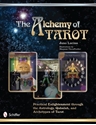 Bild på Alchemy Of Tarot: Practical Enlightenment Through The Astrology, Qabalah & Archetypes Of Tarot (O)