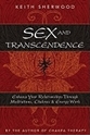 Bild på Sex and Transcendence: Enhance Your Relationships Through Meditations, Chakra & Energy Work