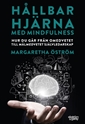Bild på Hållbar hjärna med mindfulness : hur du går från omedvetet till målmedvetet självledarskap