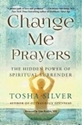 Bild på Change Me Prayers : The Hidden Power of Spiritual Surrender