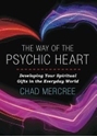 Bild på WAY OF THE PSYCHIC HEART: Developing Your Spiritual Gifts In The Everyday World