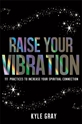 Bild på Raise your vibration - 111 practices to increase your spiritual connection