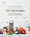 Bild på Ta tillvara : 53 vegetariska resträtter som gör miljö och plånbok glada