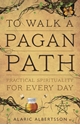 Bild på To walk a pagan path - practical spirituality for every day