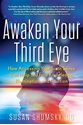 Bild på AWAKEN YOUR THIRD EYE: How Accessing Your Sixth Sense Can Help You Find Knowledge, Illumination & Intuition