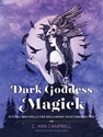 Bild på Dark Goddess Magick: Rituals and Spells for Reclaiming Your Feminine Fire