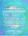 Bild på The Zenned Out Guide to Understanding  the Wheel of the Year : Volume 5: Your Handbook to Honoring the Eight Seasonal Celebrations