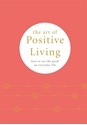 Bild på The Art Of Positive Living