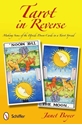 Bild på Tarot in Reverse: Making Sense of the Upside Down Cards in a Tarot Spread