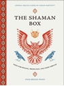Bild på Shaman Box: Tools For Healing, Protection