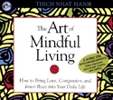 Bild på Art of Mindful Living: How to Bring Love, Compassion, and Inner Peace Into Your Daily Life