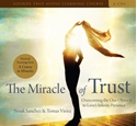 Bild på The Miracle of Trust: Overcoming the One Obstacle to Love's Infinite Presence