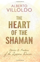 Bild på The Heart of the Shaman: Stories and Practices of the Luminous Warrior