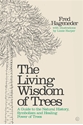 Bild på Living Wisdom Of Trees, The