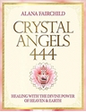 Bild på Crystal angels 444 - healing with the divine power of heaven & earth