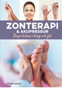 Bild på Zonterapi & akupressur : Skapa balans i kropp och själ
